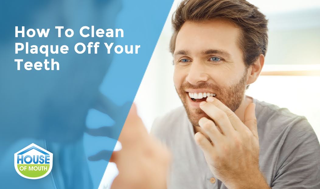 How To Clean Plaque Off Teeth